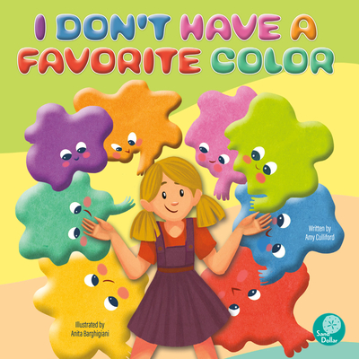 I Don't Have a Favorite Color - Culliford, Amy