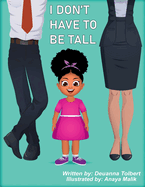 I Don't Have to Be Tall