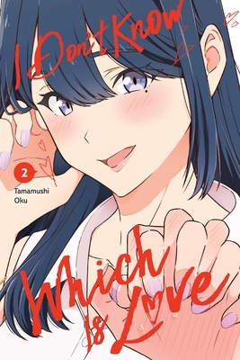 I Don't Know Which Is Love, Vol. 2 - Oku, Tamamushi, and Harvey, Leighann (Translated by), and Pizarro Lanzas, Elena