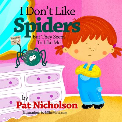 I Don't Like Spiders But They Seem To Like Me - Nicholson, Pat