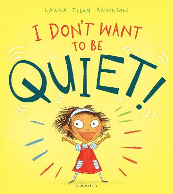 I Don't Want to Be Quiet! - 