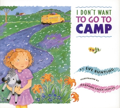 I Don't Want to Go to Camp - Bunting, Eve
