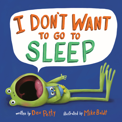 I Don't Want to Go to Sleep - Petty, Dev