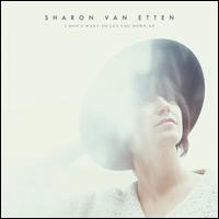 I Don't Want to Let You Down [LP] - Sharon Van Etten