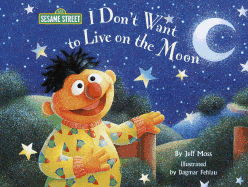 I Don't Want to Live on the Moon: Sesame Street Read Along Songs