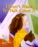 I Don't Want to Talk about It: A Story about Divorce for Young Children
