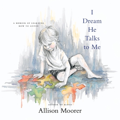 I Dream He Talks to Me Lib/E: A Memoir of Learning How to Listen - Moorer, Allison (Read by)
