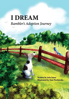 I Dream: Rambler's Adoption Journey - Jones, Julie