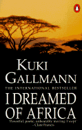 I Dreamed of Africa - Gallmann, Kuki