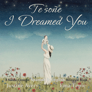 I Dreamed You / Te soe: A Suteki Creative Spanish & English Bilingual Book