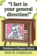I fart in your general direction!: Flatulence in Popular Culture