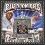I Got That Work - Big Tymers