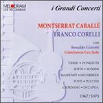 I Grandi Concerti - Alberto Ventura (piano); Bonaldo Giaiotti (bass); Franco Corelli (tenor); Franco Corelli (vocals); Gianfranco Cecchele (vocals); Montserrat Caball (soprano); Montserrat Caball (vocals)