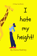 I Hate My Height!