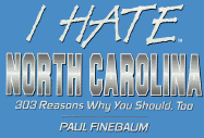 I hate North Carolina : 303 reasons why you should too