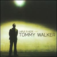 I Have a Hope - Tommy Walker