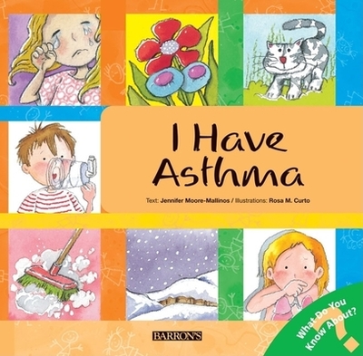 I Have Asthma - Moore-Mallinos, Jennifer