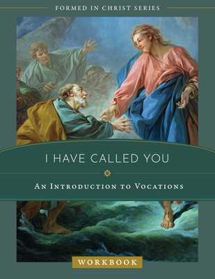 I Have Called You: An Introduction to Vocations Workbook - Chapman, Emily Stimpson