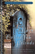 I Have Called You Friends: New Testament Images That Challenge Us to Live as Christ Followers