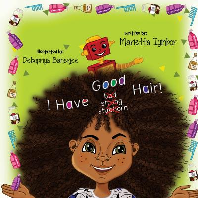 I Have Good Hair - Iyinbor, Marietta Eita