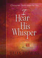 I Hear His Whisper: 52 Devotions