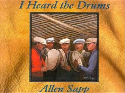 I Heard the Drums: Story and Paintings - Sapp, Allen