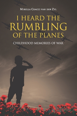I Heard the Rumbling of the Planes - Jamieson, Bethany (Editor), and Davis, Terry (Contributions by), and Coacci Vanderzyl, Mirella