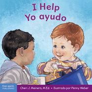 I Help / Yo Ayudo: A Book about Empathy and Kindness / Un Libro Sobre La Empat?a Y La Amabilidad