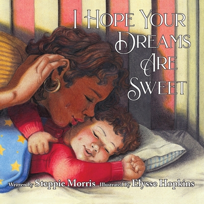 I Hope Your Dreams Are Sweet - Morris, Steppie