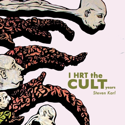 I Hrt the Cult Years - Karl, Steven
