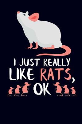 I Just Really Like Rats, Ok: Rat Journal Notebook - Emelia, Eve