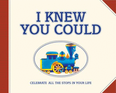 I Knew You Could!: Celebrate All the Stops in Your Life - Dorfman, Craig