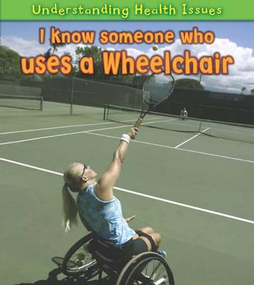 I Know Someone Who Uses a Wheelchair - Barraclough, Sue