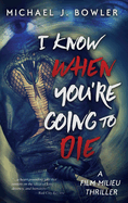 I Know When You're Going To Die