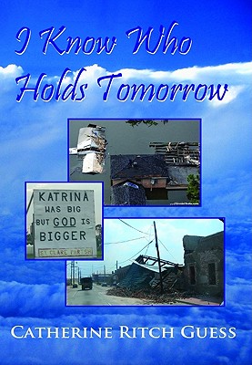 I Know Who Holds Tomorrow - Guess, Catherine Ritch