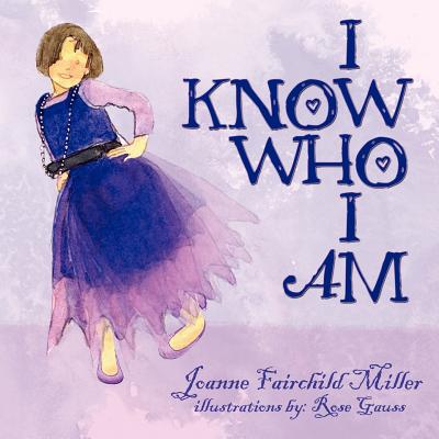 I Know Who I Am - Miller, Joanne Fairchild