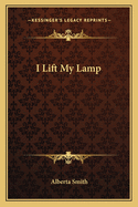 I Lift My Lamp