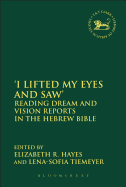 I Lifted My Eyes and Saw': Reading Dream and Vision Reports in the Hebrew Bible