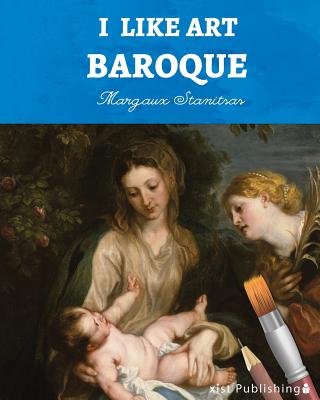 I Like Art: Baroque - Stanitsas, Margaux
