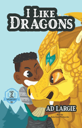 I Like Dragons: Kids Read Daily Level 2 Reader