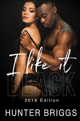 I Like It BLACK: 2019 Edition - Briggs, Hunter