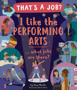 I Like the Performing Arts ... What Jobs Are There?