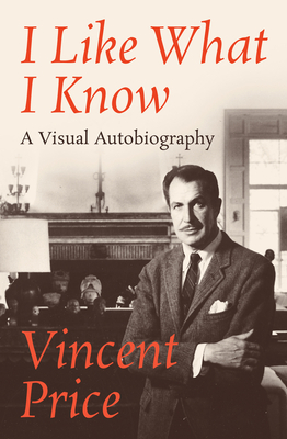I Like What I Know: A Visual Autobiography - Price, Vincent