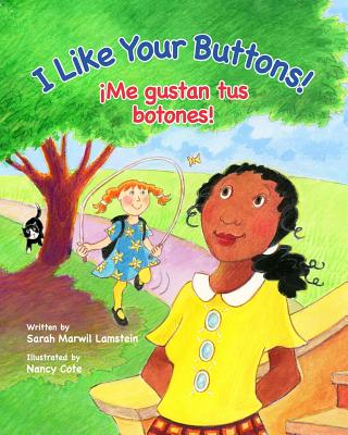 I Like Your Buttons! / Me Gustan Tus Botones!: Babl Children's Books in Spanish and English - Lamstein, Sarah