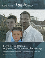 I Live in Two Homes: Adjusting to Divorce and Remarriage