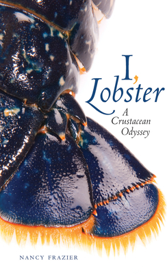 I, Lobster: A Crustacean Odyssey - Frazier, Nancy