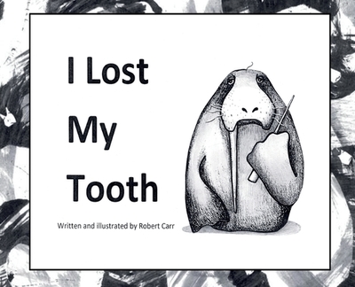 I Lost My Tooth - Carr, Robert J