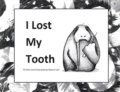 I Lost My Tooth - Carr, Robert J