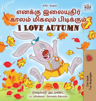 I Love Autumn (Tamil English Bilingual Children's Book) - Admont, Shelley