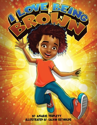 I Love Being Brown - Triplett, Amaris